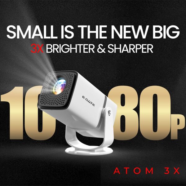 E GATE Atom 3X Projector 4k Ultra HD Full HD 1080p Native Automatic Home Projector for Room | 300 ISO | Rotatable Design | Android Netflix Prime | ARC-HDMI USB WiFi-6 BT Screen Mirroring Egate