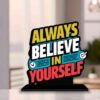 Wooden Idols and Figurins Always Believe in Yourself Motivational Quote Table Decor for Office Desk, Study Table, Living Room, Home Decor Item, Wood Showpieces Decorative Gift - P0029