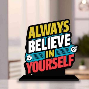 Wooden Idols and Figurins Always Believe in Yourself Motivational Quote Table Decor for Office Desk, Study Table, Living Room, Home Decor Item, Wood Showpieces Decorative Gift - P0029