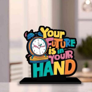Wooden Idols and Figurins Your Future is in Your Hand Wooden Quote Showpieces, Office and Home Decor Item, Side Table Decor, Study/Computer Table, Living Room, Best Gift Item - P0195
