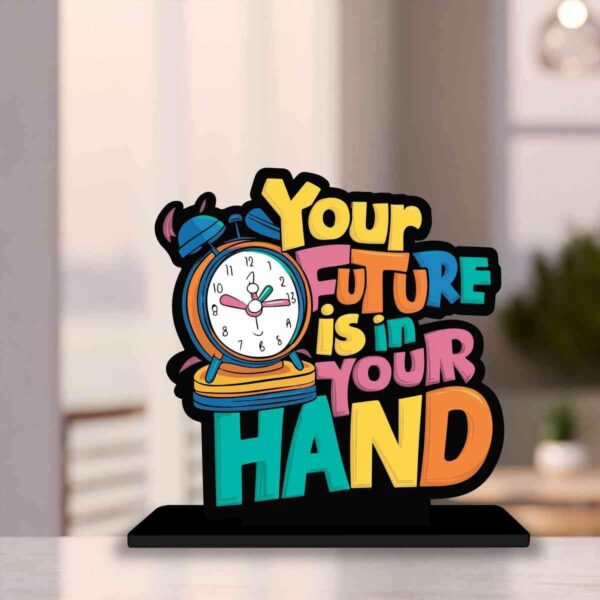 Wooden Idols and Figurins Your Future is in Your Hand Wooden Quote Showpieces, Office and Home Decor Item, Side Table Decor, Study/Computer Table, Living Room, Best Gift Item - P0195