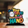 Wooden Idols and Figurins Your Future is in Your Hand Wooden Quote Showpieces, Office and Home Decor Item, Side Table Decor, Study/Computer Table, Living Room, Best Gift Item - P0195